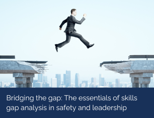 The essentials of skills gap analysis in safety and leadership